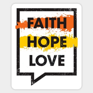 Faith, Hope, Love - Life Motivational and Inspirational Christian Quote Sticker